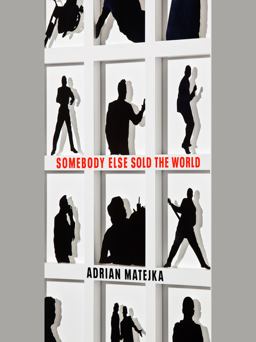 Title details for Somebody Else Sold the World by Adrian Matejka - Available